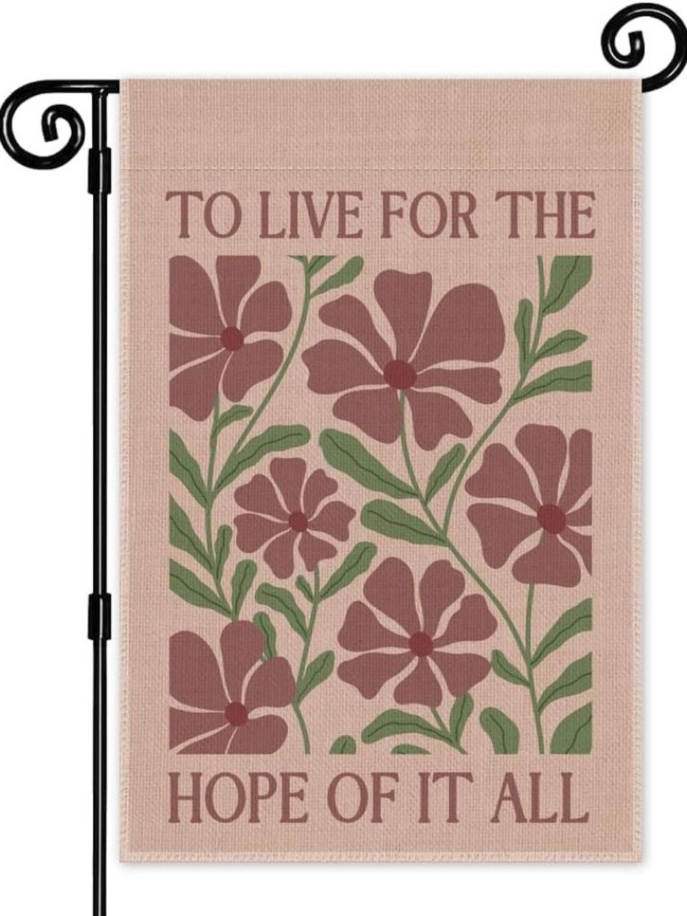 To Live for the Hope of It All Garden Flag, Cottage Core Yard Sign